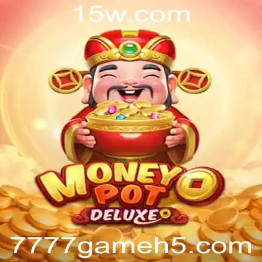 Descubra o Fascinante Mundo de MoneyPotDELUXE e as Regras do Jogo '7777game'